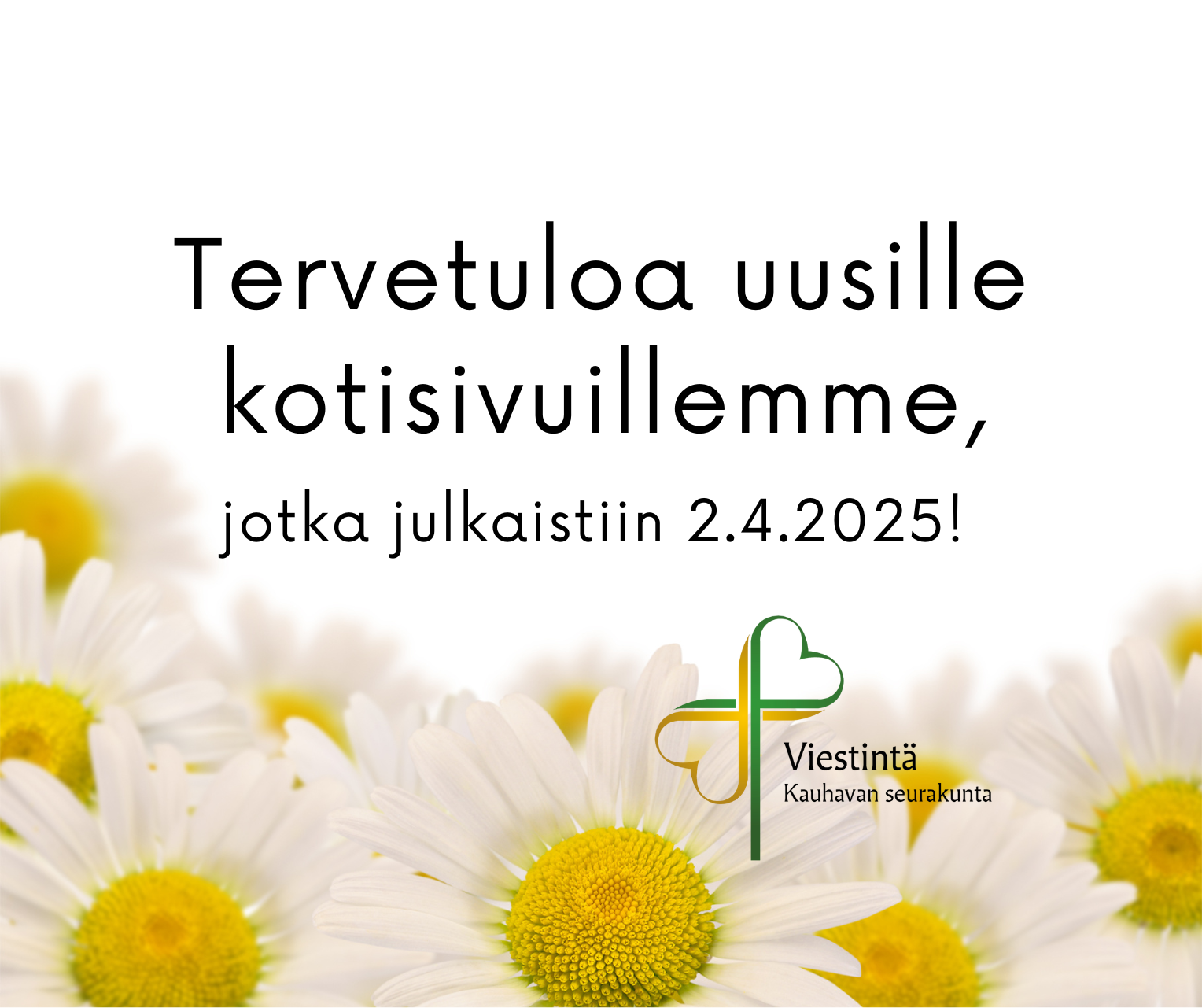 päivänkakkaroita, seurakunnan logo ja tervetulotoivotus uusille sivuille